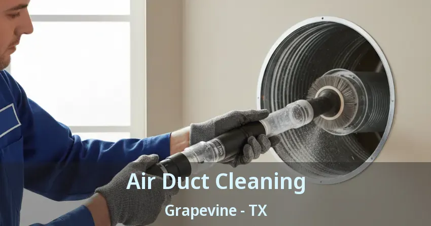 Air Duct Cleaning Grapevine - TX