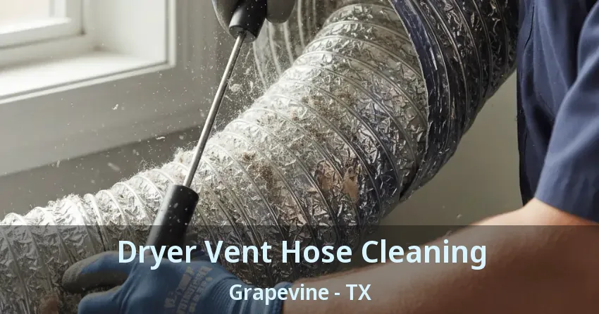 Dryer Vent Hose Cleaning Grapevine - TX