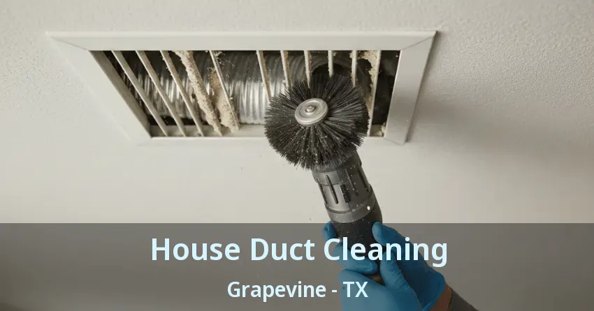 House Duct Cleaning Grapevine - TX