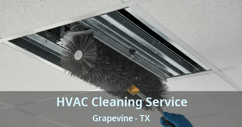 HVAC Cleaning Service Grapevine - TX