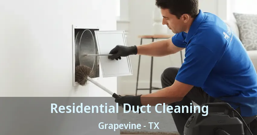 Residential Duct Cleaning Grapevine - TX