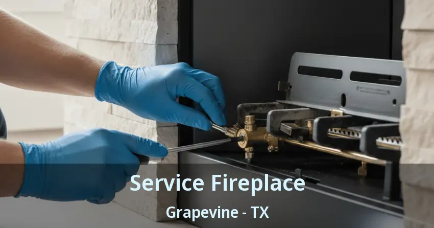 Service Fireplace Grapevine - TX
